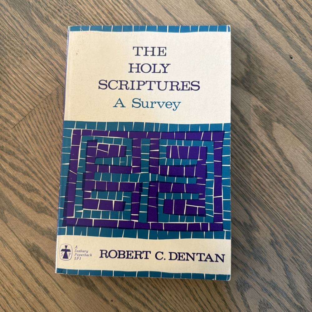 The Holy Scriptures, A Survey by Robert C. Dentan 1981 Paperback